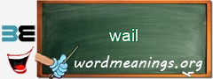 WordMeaning blackboard for wail